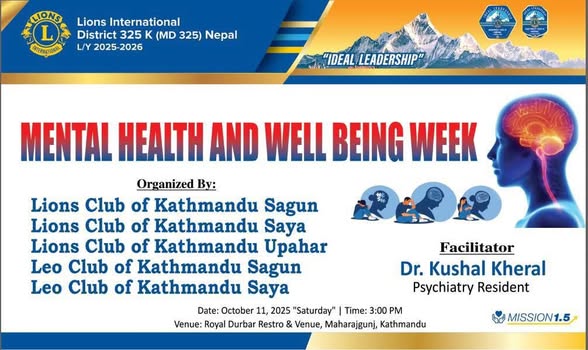 Poster for Mental Health and Well Being Week organised by Lions and Leo Clubs of Kathmandu Sagun, Saya and Upahar, with Dr. Kushal Kharel as facilitator